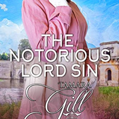 Read EBOOK 💞 The Notorious Lord Sin (The Wayward Woodvilles Book 9) by  Tamara Gill