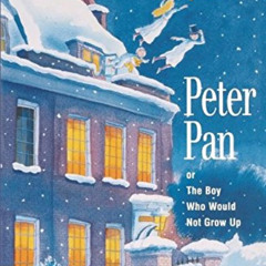 [READ] KINDLE 📂 Peter Pan: Or The Boy Who Would Not Grow Up - A Fantasy in Five Acts