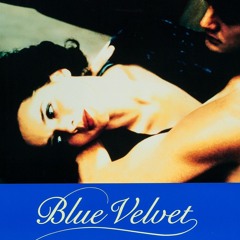 The Best Of Film Seizure - Blue Velvet (Episode #133)