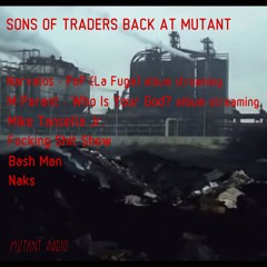 SONS OF TRADERS  BACK AT MUTANT [14.04.2022]