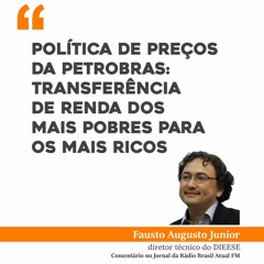 Política de preços da Petrobras: transferência de renda dos mais pobres para os mais ricos