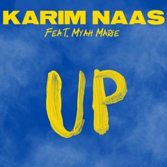 Karim Naas - Up (feat. Myah Marie)