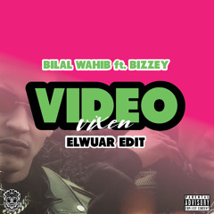 Bilal Wahib - bizzey : Video Vixen: Elwuar edit
