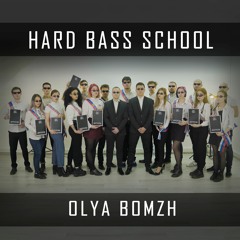 Hard Bass School - Olya Bomzh