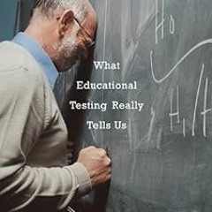[$ Measuring Up: What Educational Testing Really Tells Us BY: Daniel M Koretz (Author) *Document=