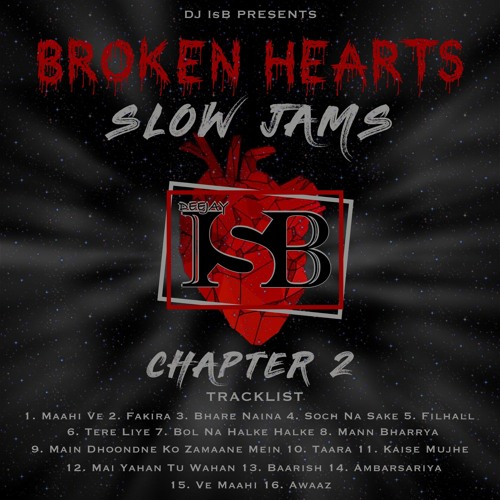 Broken Hearts Slow Jams Chapter .2 - DJ IsB