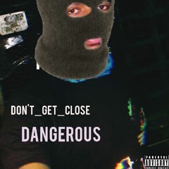 Dont_Get_Close_{Dangerous}cuts