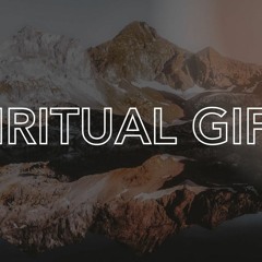 Spiritual Gifts (Pastor Doug)