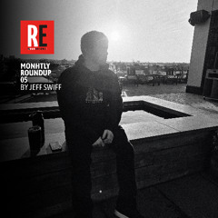 RE - MONTHLY ROUNDUP 05 by JEFF SWIFF