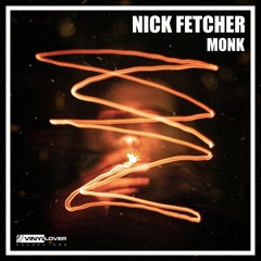 Nick Fetcher - Monk [Vinyllover Recordings]