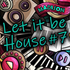 Madison - Let It Be House #7