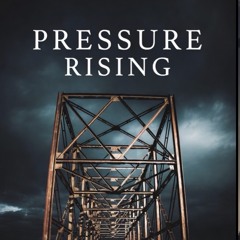 Pressure Rising