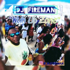 DJ FIREMAN - WUK UP ZONE