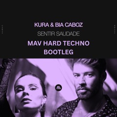 SENTIR SAUDADE (MAV HARD TECHNO BOOTLEG)