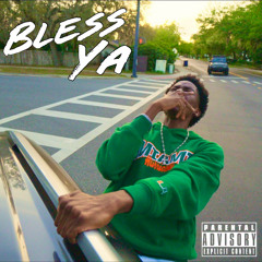 BLESS YA! (Prod. Yvngonce)