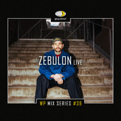 WP MIX SERIES #39 - ZEBULON (LIVE)