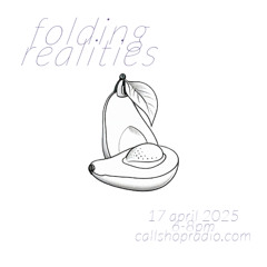 Folding Realities w/ John Horton 17.04.25
