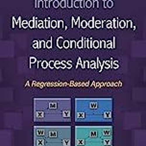 PDF > ePUB Introduction to Mediation, Moderation, and Conditional Process Analysis: A Regressio