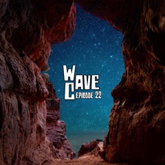 Wave Cave Episode 22