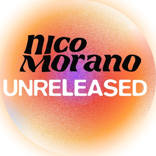 Nico Morano - UNRELEASED (INTERNAL USE)