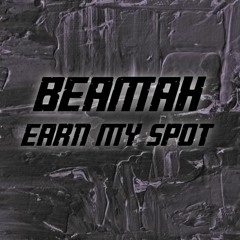 Earn My Spot (prod. BEAMAH)
