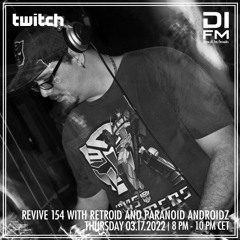 Revive 154 With Retroid And Paranoid Androidz (17-03-2022)