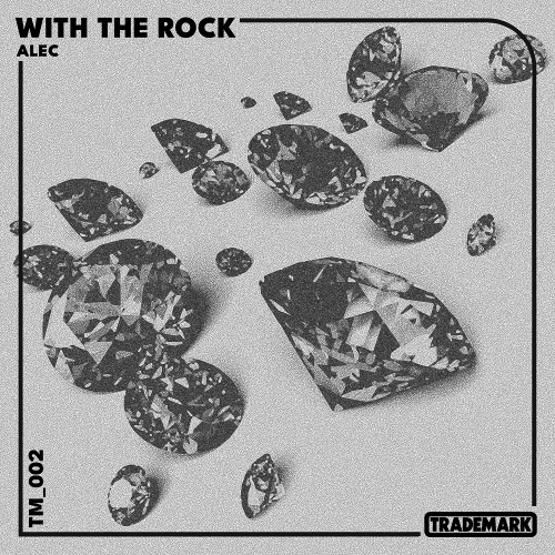 TM002 - ALEC - With The Rock