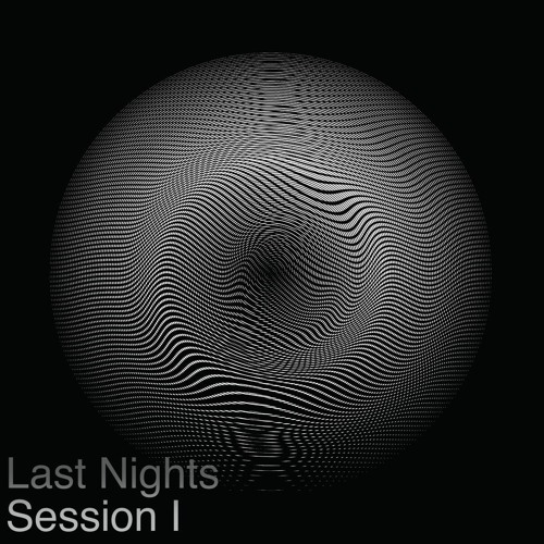 LastNights- Sessions #1