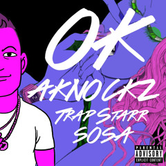 Ok AKnockz! feat. Sosa [Prod. By 12 Million]