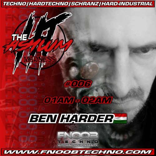 ☆BEN HARDER☆ @ FNOOB TECHNO PRESENTS _💀_THE ASYLUM #006_💀