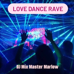 Love Dance Rave (DJ Mix Master Marlow)