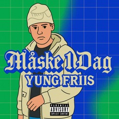 Yung Friis- Måske 1 Dag (DEMO)