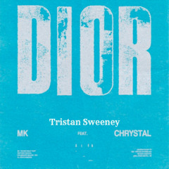 MK (Feat. Chrystal) - Dior (Tristan Sweeney Remix)