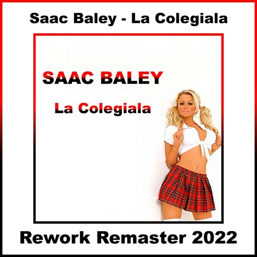 Saac Baley - La Colegiala (Rework Remaster 2022)