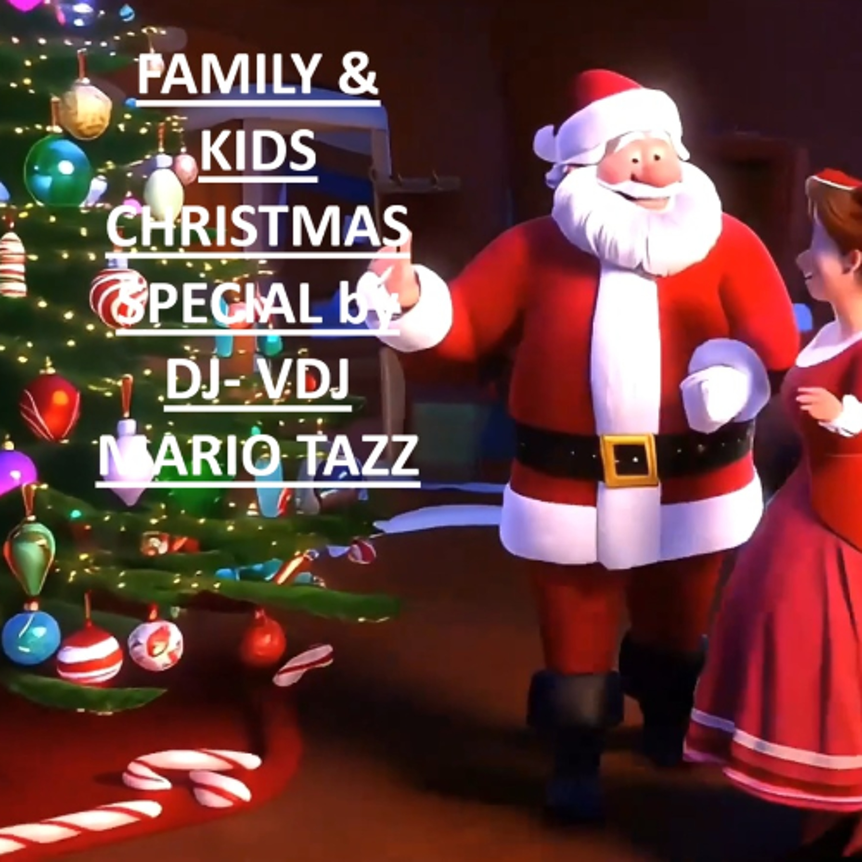 FAMILY & KIDS CHRISTMAS SPECIAL by DJ- VDJ MARIO TAZZ (see vimeo for video version) episode artwork