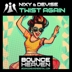 N!XY & DeV!Se - Twist Again [ BOUNCE / DANCE / EDM ]  Chubby Checker Vs Nakatomi