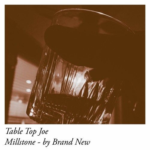 Stream Millstone by Brand New by Table Top Joe Listen online for free