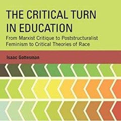 Read [PDF EBOOK EPUB KINDLE] The Critical Turn in Education: From Marxist Critique to Poststructural