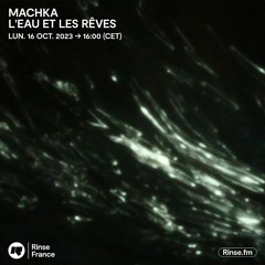 Machka : L'eau et les rêves - 16 Octobre 2023