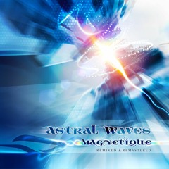 ASTRAL WAVES "L'Oiseau de L'aube" (extract) (remixed & remastered)