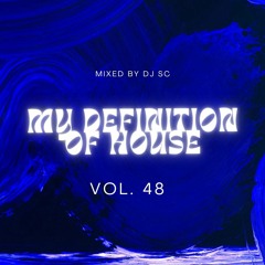 my definition of house Vol 48