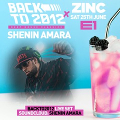 Shenin Amara LIVE SET #BackTo2012 x Zinc 25.06.22 @ E1