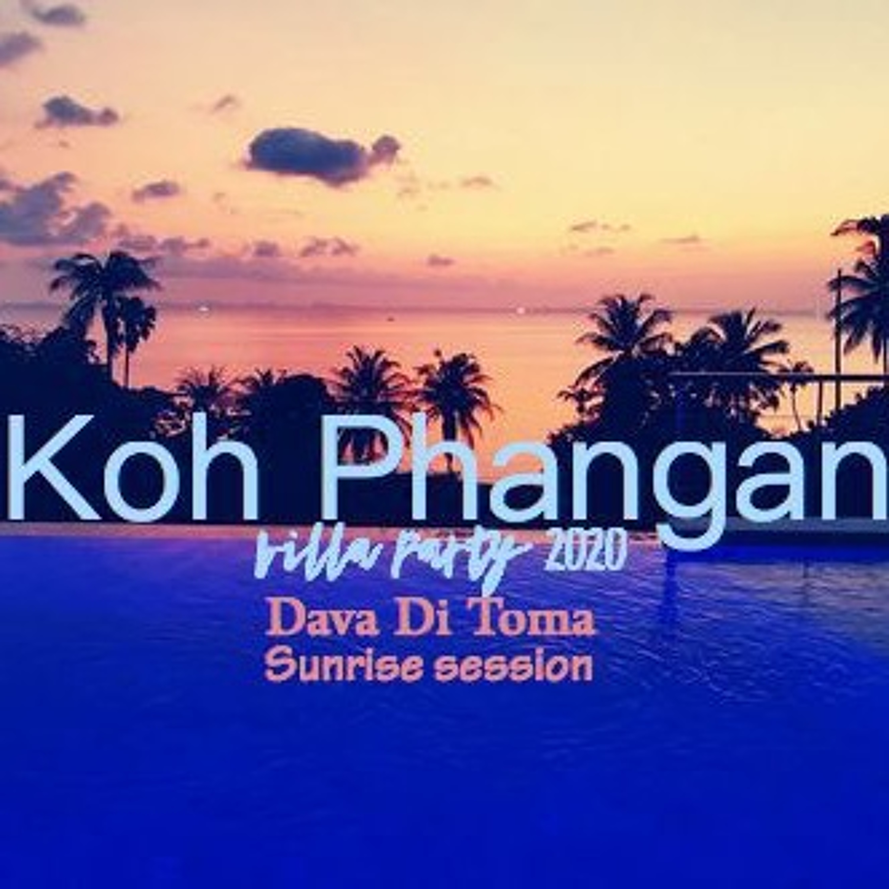 Dava Di Toma @ Villa Birthday Party Koh Phangan Sunrise session 2020 episode artwork