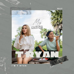 May - ဆေးလိပ်နဲ့မီးခြစ် _ I'm T RYAN ( BUY = FREEDOWNLOAD ) 💗