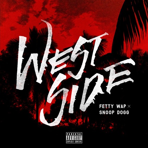 Stream FettyWap1738 | Listen to Westside (feat. Snoop Dogg