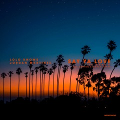 LoLo Knows, Jordan Martinez - Say Ya Love (Original Mix)