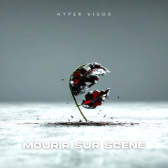 Mourir sur scène - Techno Version (HYPER VISOR, rks. Remix)