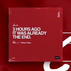 MiM feat. Nathan Daisy - 3 Hours Ago It Was Already The End