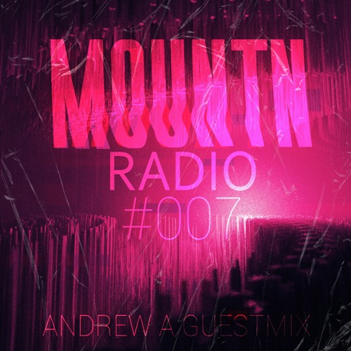 Mountn Radio #007 | Andrew A Guestmix