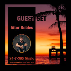 24-7-365 Music_Guest Set #010 - Aitor Robles